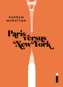 Paris Versus New York - Vahram Muratyan