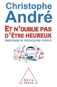 Et n’oublie pas d’être heureux - Christophe André