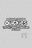 Pointless Conversations Quickies - The Off-White Collection