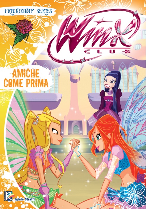 Amiche come prima (Winx Club) (Friendship Series)