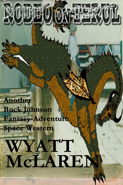 Rodeo on Terul: Another Buck Johnson Fantasy-Adventure Space Western