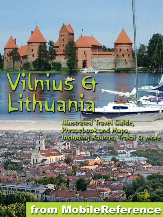 Vilnius & Lithuania (Baltic States): Illustrated Travel Guide, Phrasebook and Maps, Including Kaunas, Trakai & More (Mobi Travel)