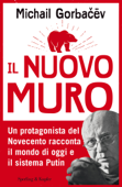 Il nuovo muro - Michail Gorbaciov