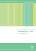A Practical Guide to Palliative Care in Paediatrics - Children’s Health Queensland Hospital and Health Service – Paediatric Palliative Care Service