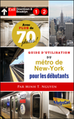 Guide d’utilisation du métro de New-York pour les débutants - Minh T. Nguyen