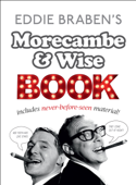 Eddie Braben’s Morecambe and Wise Book - Eddie Braben, Eric Morecambe & Ernie Wise