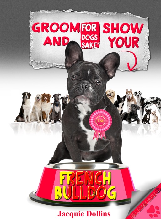 Groom & Show your French Bulldog