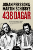 438 Dagar - Johan Persson & Martin Schibbye