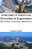 Apprendre le Portugais : Proverbes et Expressions - Eveline Turelli