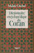 Dictionnaire encyclopédique du Coran - Malek Chebel