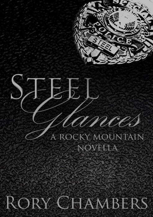 Steel Glances (Rocky Mountain Novella Series, #1)