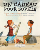 Un cadeau pour Sophie (Contenu enrichi) - Gilles Vigneault