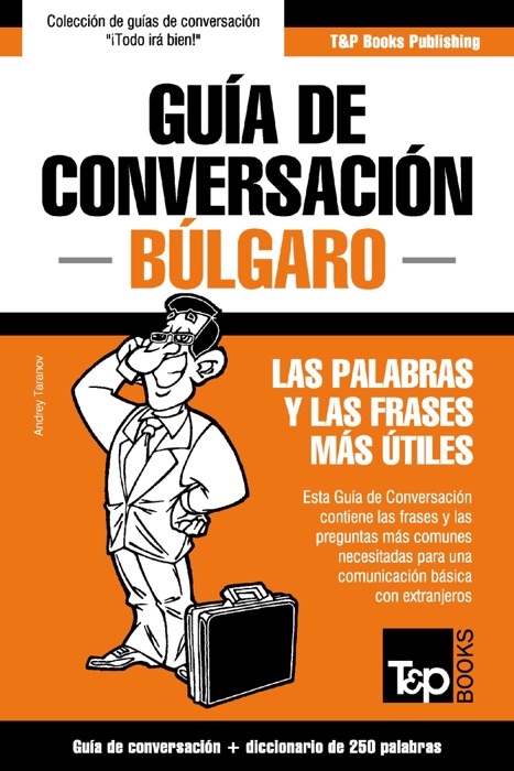 Guía de Conversación Español-Búlgaro y mini diccionario de 250 palabras