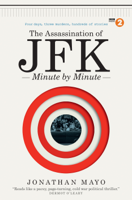 Jonathan Mayo - The Assassination of JFK: Minute by Minute artwork