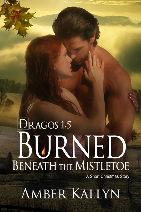 Burned Beneath the Mistletoe (Dragos #1.5)