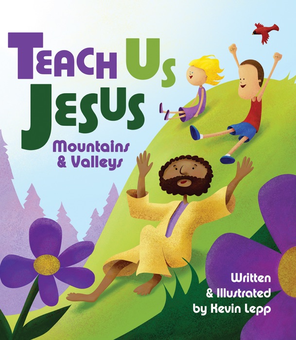 Teach Us Jesus: Mountains and Valleys