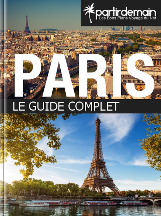 Paris, le guide complet