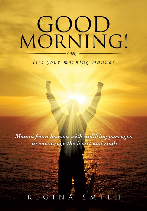 Good Morning! It's Your Morning Manna!