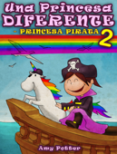 Una Princesa Diferente - Princesa Pirata 2 (Libro infantil ilustrado) - Amy Potter