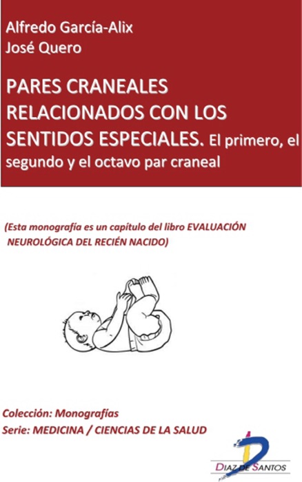 Pares craneales relacionados con los sentidos: el primero, el segundo y el octavo par craneal