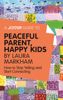 A Joosr Guide to... Peaceful Parent, Happy Kids by Laura Markham - Joosr