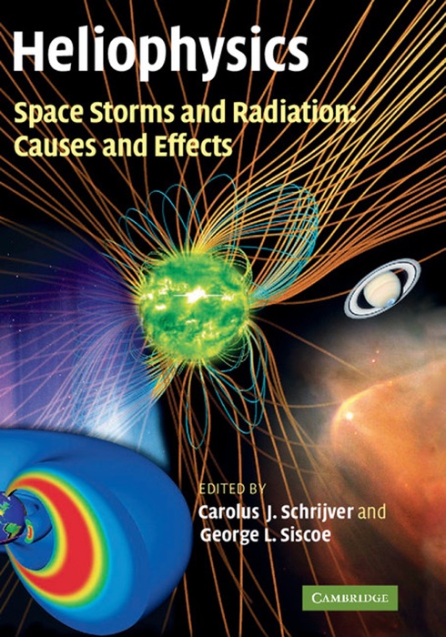 Heliophysics: Space Storms and Radiation: Causes and Effects