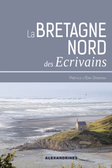 La Bretagne des écrivains - Collectif & Erik Orsenna