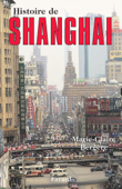 Histoire de Shanghai - Marie-Claire Bergère
