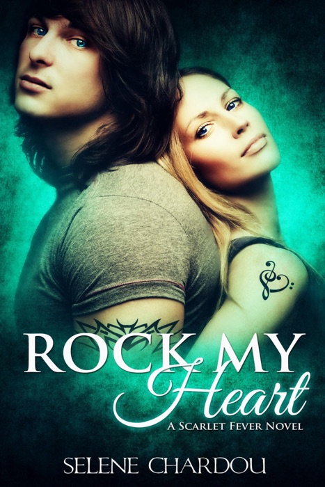 Rock My Heart (The Scarlet Fever Series, #1)