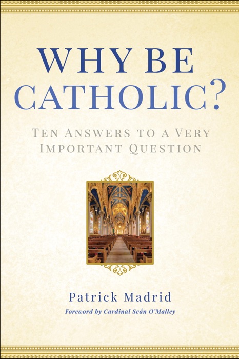 Why Be Catholic?