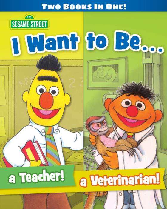 I Want to Be a Teacher! I Want to Be a Veterinarian! (Sesame Street)