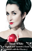 Snow White in English and Spanish (Learn Spanish with the Classics) - Irmãos Grimm