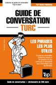 Guide de conversation Français-Turc et mini dictionnaire de 250 mots - Andrey Taranov