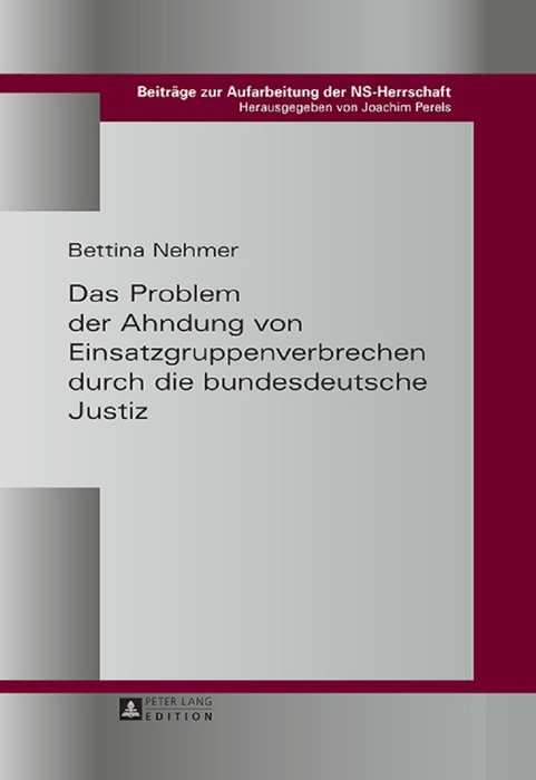 Das Problem der Ahndung von Einsatzgruppenverbrechen durch die bundesdeutsche Justiz