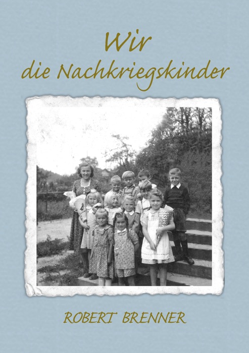 Wir die Nachkriegskinder