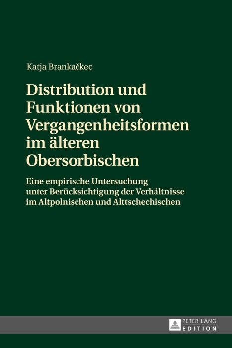 Distribution und Funktionen von Vergangenheitsformen im älteren Obersorbischen