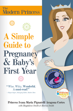 Read & Download A Simple Guide to Pregnancy & Baby's First Year Book by Princess Ivana Pignatelli Aragona Cortes, Magdalene Smith & Marisa Smith Online