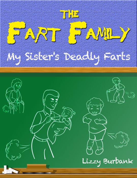 Fart Family: My Sister’s Deadly Farts