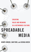 Spreadable Media - Henry Jenkins, Sam Ford & Joshua Green