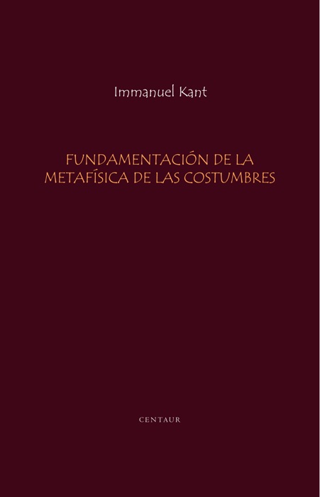 Fundamentación de la Metafisica de las Costumbres