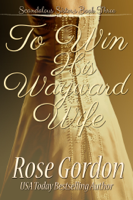 Rose Gordon - To Win His Wayward Wife (Regency Historical Romance) artwork
