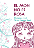El Món no és Rosa - Miriam Morante Bonet