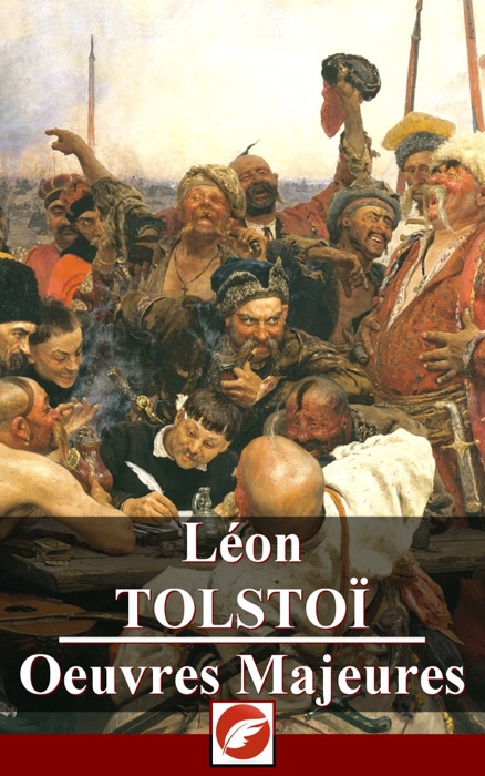 Léon Tolstoï: Oeuvres Majeures - 61 titres