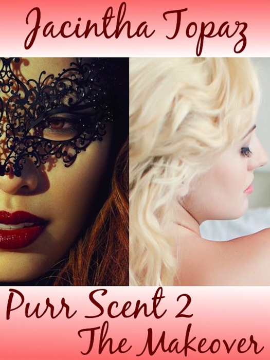 Purr Scent II: The Makeover