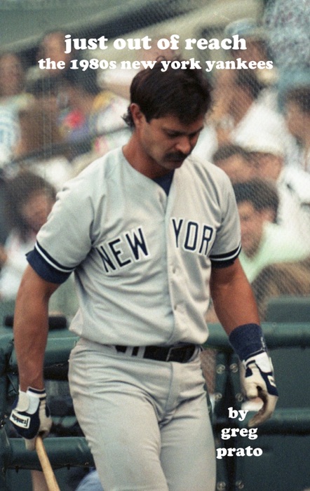 Just Out of Reach: The 1980s New York Yankees