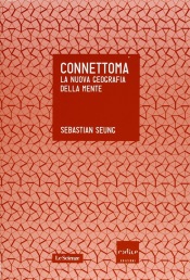 Connettoma. La nuova geografia della mente