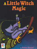 A Little Witch Magic, Enhanced Version - Robert Bender