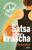 Whitewings. Satsa eller krascha - Charlotte Orwin