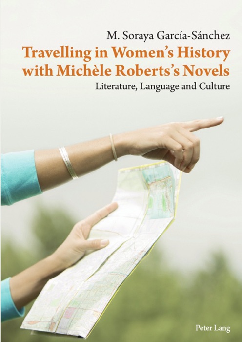 Travelling In Women’s History With Michèle Roberts’s Novels