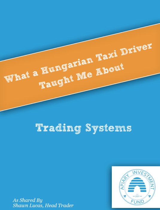 What a Hungarian Taxi Driver Taught Me About Trading Systems